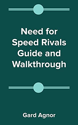 Need for Speed Rivals Guide and Walkthrough (English Edition)