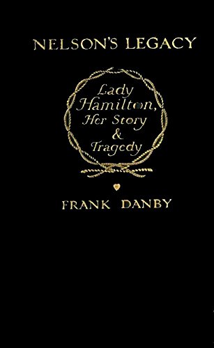 Nelson's Legacy: Lady Hamilton: Her Story & Tragedy (English Edition)