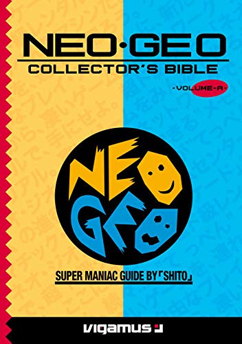 Neo-geo collector’s bible (Conscious Gaming. Manuale cultura videog.)