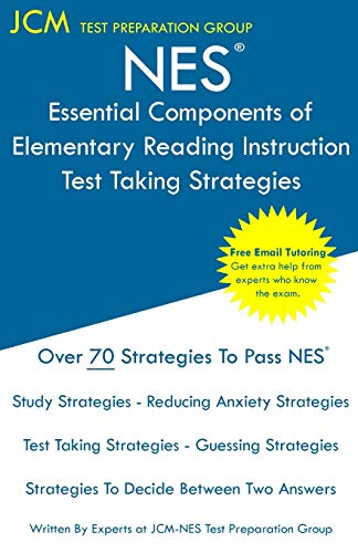 NES Essential Components of Elementary Reading Instruction - Test Taking Strategies: NES 104 Exam - Free Online Tutoring - New 2020 Edition - The latest strategies to pass your exam.