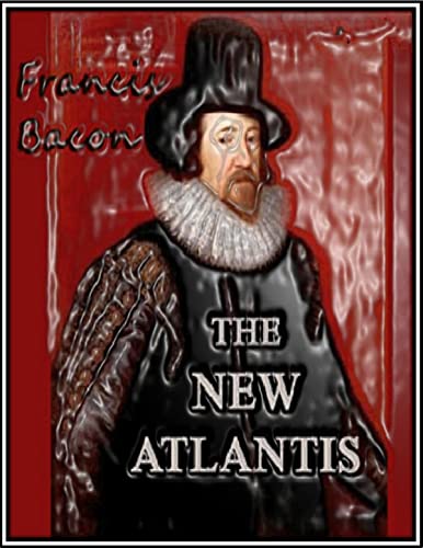 New Atlantis: Francis Bacon (Classics, Literature) [Annotated] (English Edition)