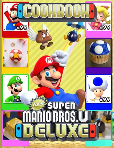 New Super Mario Bros U Deluxe Cookbook: Delicious Recipes For Easy, Low-Sodium Meals New Super Mario Bros U Deluxe Home Style Cookery