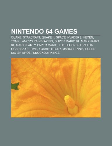 Nintendo 64 Games: Quake, Starcraft, Qua: Quake, StarCraft, Quake II, Space Invaders, Hexen, Tom Clancy's Rainbow Six, Super Mario 64, Mario Kart 64, ... Tennis, Super Smash Bros., Knockout Kings