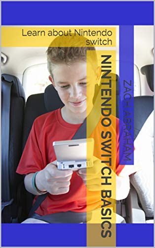 Nintendo Switch basics: Learn about Nintendo switch (English Edition)