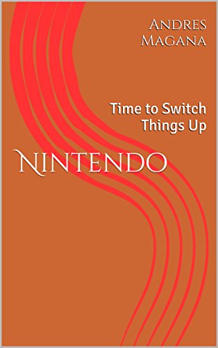 Nintendo: Time to Switch Things Up (English Edition)