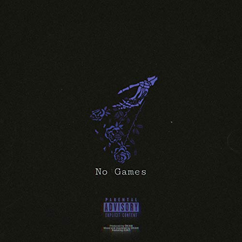 No Games (feat. Zuko) [Explicit]