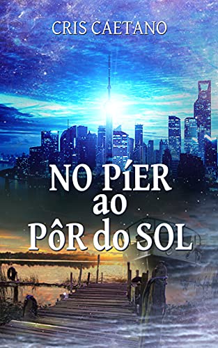 No píer ao pôr do sol (Portuguese Edition)