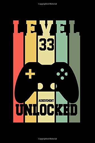 Notebook: 33rd Gamer Birthday Gift - Level 33 Achievement Unlocked Black Lined College Ruled Journal - Writing Diary 120 Pages