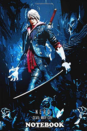 Notebook: Devil May Cry 4 Nero , Journal for Writing, College Ruled Size 6" x 9", 110 Pages