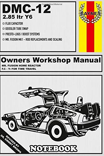 Notebook: Dmc Operators Manual , Journal for Writing, College Ruled Size 6" x 9", 110 Pages