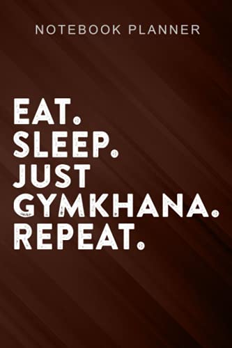 Notebook Planner No Eat Sleep Repeat Just Gymkhana Motorsport nice: 6x9 in ,Book,Event,Do It All,Budget Tracker,Finance,Work List,Bill,Life