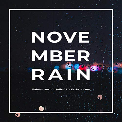 November Rain (feat. Julien P & Kathy Huang) (Lofi remix) [Explicit]