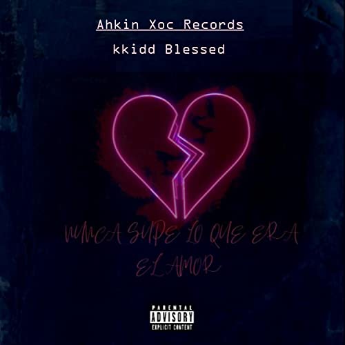 Nunca Supe Lo Que Era el Amor [Explicit]