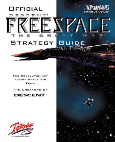 Official Descent: Freespace the Great War Strategy Guide (Brady Games Strategy Guides)