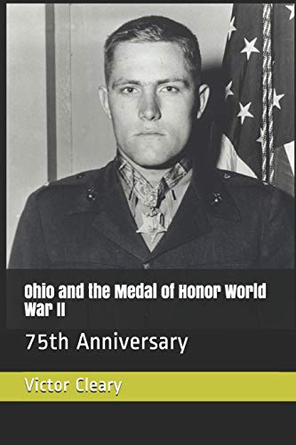 Ohio and the Medal of Honor World War II: 75th Anniversary