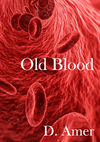 Old Blood: The past is reaching for the future. (English Edition)