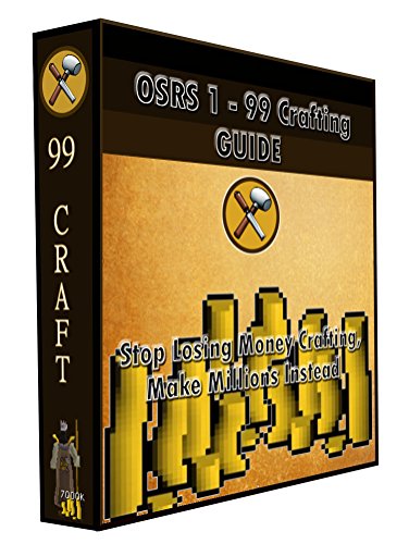 Oldschool Runescape 1 - 99 Crafting Guide: Stop Losing Money on Crafting, Make Millions From it Instead! (English Edition)