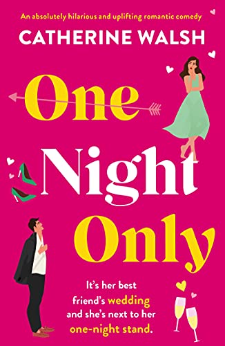 One Night Only: An absolutely hilarious and uplifting romantic comedy (English Edition)