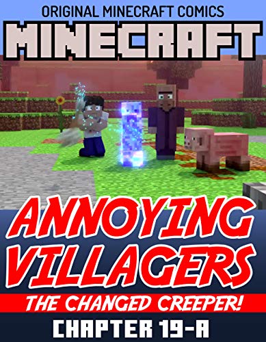Original Minecraft Comics Chapter 19A: Annoying Villagers The Changed Creeper (English Edition)