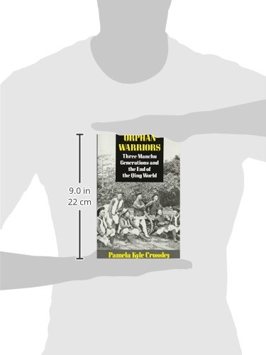 Orphan Warriors: Three Manchu Generations and the End of the Qing World