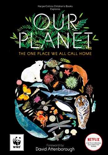 Our Planet: The official children’s companion to the Netflix documentary series with special foreword by David Attenborough