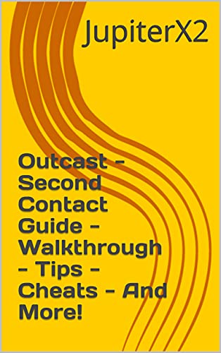 Outcast - Second Contact Guide - Walkthrough - Tips - Cheats - And More! (English Edition)