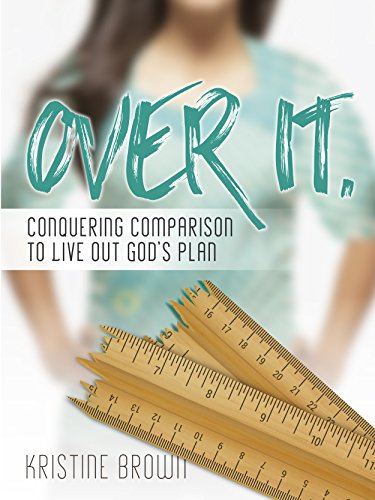 Over It.: Conquering Comparison to Live Out God's Plan (English Edition)