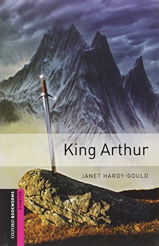 Oxford Bookworms Starter. King Arthur: Starter (250 headwords)
