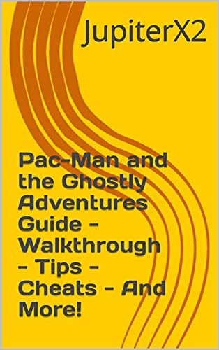 Pac-Man and the Ghostly Adventures Guide - Walkthrough - Tips - Cheats - And More! (English Edition)