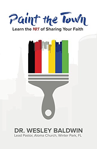 Paint the Town: Learn the Art of Sharing Your Faith (English Edition)