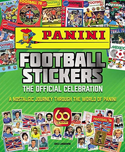 Panini Football Stickers: The Official Celebration: A Nostalgic Journey Through the World of Panini (English Edition)