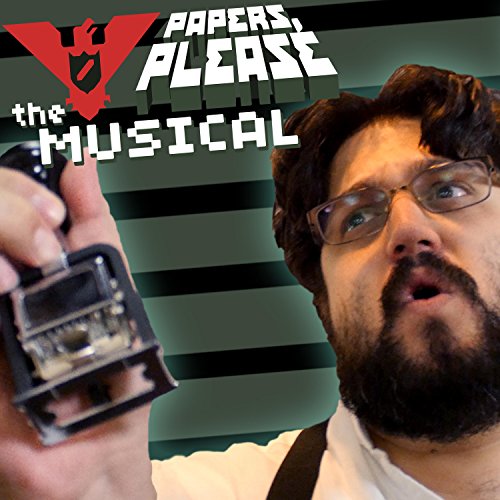Papers Please: the Musical