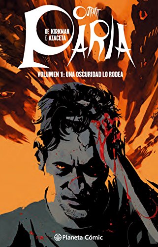 Paria (Outcast) nº 01/08: Volumen 1: Una oscuridad lo rodea (Independientes USA)