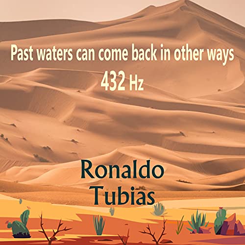 Past Waters Can Come Back in Other Ways 432 Hz