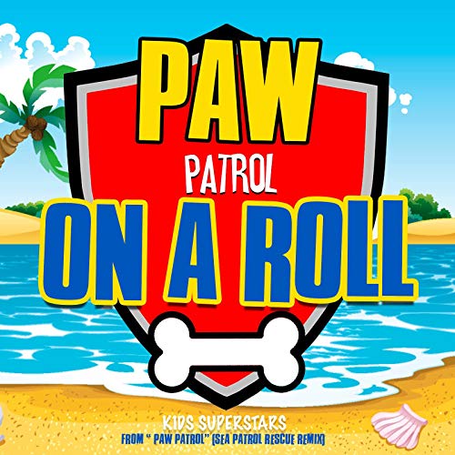 Paw Patrol on a Roll (from "Paw Patrol") [Sea Patrol Rescue Remix]