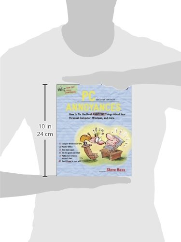 PC Annoyances: How to Fix the Most Annoying Things About Your Personal Computer, Windows, and More