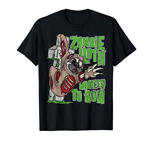 Perezoso Zombie No hay necesidad de correr divertido juego Camiseta