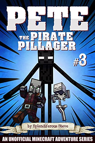 Pete the Pirate Pillager 3: An Unofficial Minecraft Series (English Edition)