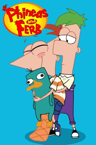 Phineas And Ferb Notebook: Phineas And Ferb Notebook Journal Gift,120 Lined Paper Book for Writing, Perfect Present for Fans, Notebook Diary 6 X 9 Inches