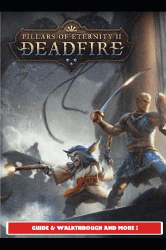 Pillars Of Eternity 2 Deadfire Guide & Walkthrough and MORE !