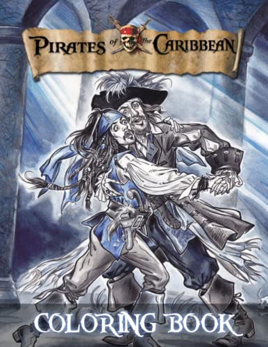 Pirates Of The Caribbean Coloring Book: Amazing gift for All Ages and Fans with High Quality Image.– 30+ GIANT Great Pages with Premium Quality Images.