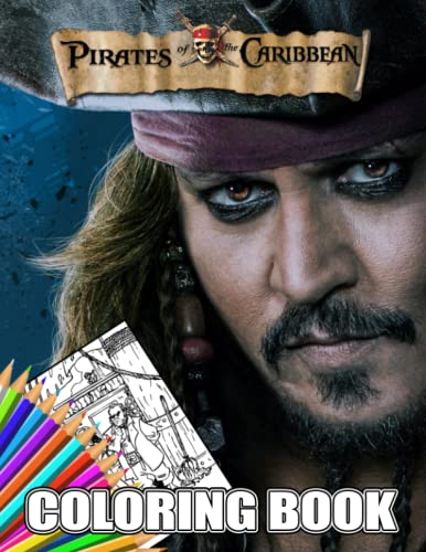 Pirates Of The Caribbean Coloring Book: Amazing gift for All Ages and Fans with High Quality Image.– 30+ GIANT Great Pages with Premium Quality Images.