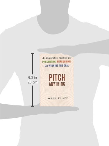 Pitch Anything: An Innovative Method for Presenting, Persuading, and Winning the Deal (BUSINESS SKILLS AND DEVELOPMENT)