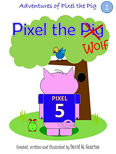 Pixel the Wolf (The Adventures of Pixel the Pig Book 1) (English Edition)
