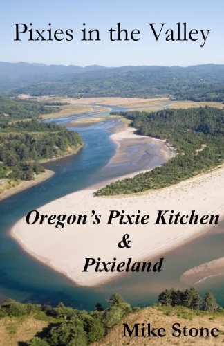Pixies in the Valley: Oregon's Pixie Kitchen and Pixieland (English Edition)