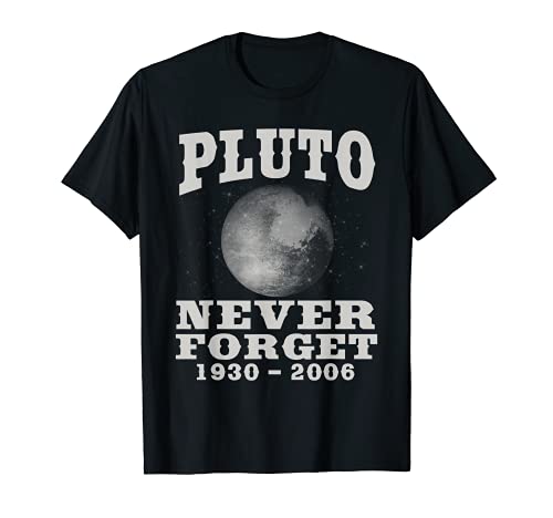 Pluto Never Forget - Camiseta divertida para regalo de ciencia geek y espacio Camiseta