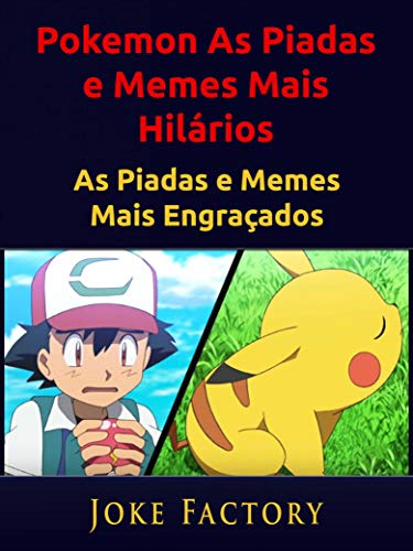 Pokemon As Piadas e Memes Mais Hilários: As Piadas e Memes Mais Engraçados (Portuguese Edition)