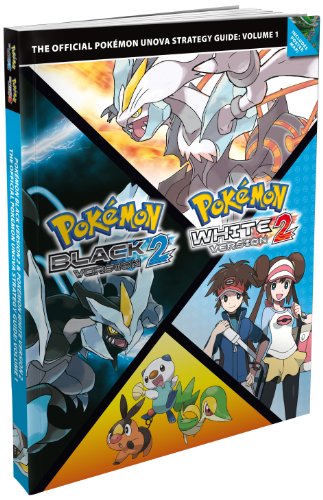 Pokemon Black Version 2 and Pokemon White Version 2: The Official Pokemon Unova Strategy Guide: Volume 1