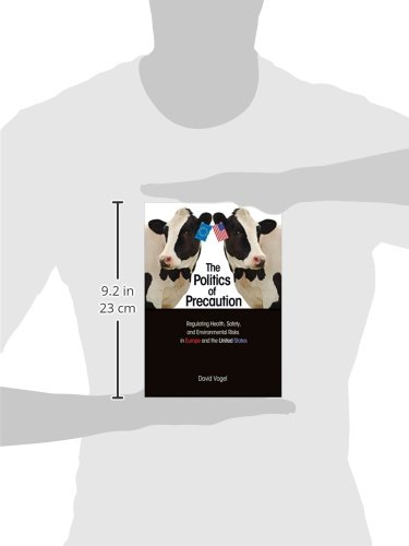 Politics Of Precaution - Regulating Health, Safety And Environmental Risks In Europe And The United States