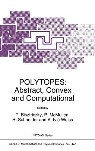 Polytopes: Abstract, Convex and Computational: 440 (Nato Science Series C:)